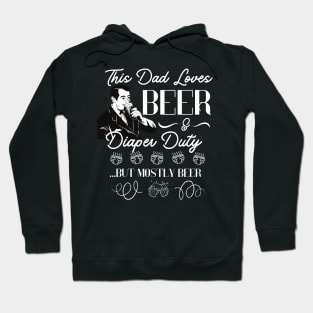 This Dad Loves Beer and Diaper Duty Funny Dad Gift for father present Hoodie